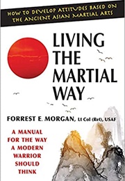 Living the Martial Art Way (Forrest E. Morgan)