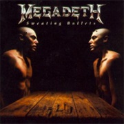 "Sweating Bullets" by Megadeth