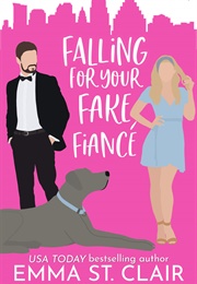 Falling for Your Fake Fiance (Emma St. Clair)
