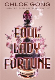 Foul Lady Fortune (Chloe Gong)
