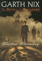Mister Monday (The Keys to the Kingdom #1) (Garth Nix)