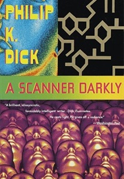 A Scanner Darkly (Philip K. Dick)