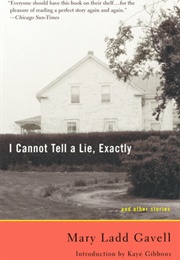 I Cannot Tell a Lie, Exactly (Mary Ladd Gavell)