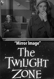 The Twilight Zone - Mirror Image (1960)