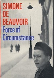 Force of Circumstance (Simone De Beauvoir)