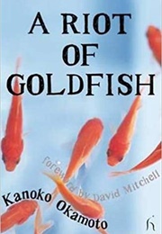 A Riot of Goldfish (Kanoko Okamoto)