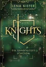Knights: Ein Gnadenloses Schicksal (Lena Kiefer)