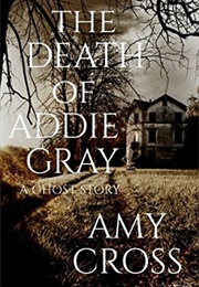 The Death of Addie Gray (Amy Cross)