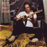 Big City - Merle Haggard