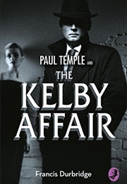 Paul Temple and the Kelby Affair (Francis Durbridge)