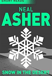 Snow in the Desert (Neal Asher)