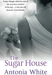 The Sugar House (Antonia White)