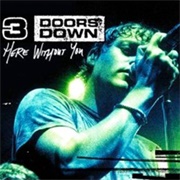 3 Doors Down, "Here Without You"