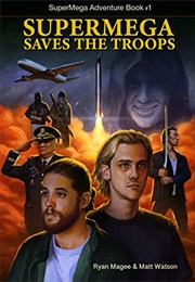 Supermega Saves the Troops (Ryan Magee & Matt Watson)