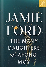 The Many Daughters of Afong Moy (Jamie Ford)