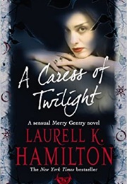 A Caress of Twilight (Laurell K Hamilton)