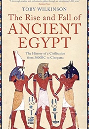 The Rise and Fall of Ancient Egypt (Toby Wilkinson)