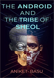 The Android and the Tribe of Sheol (Basu)