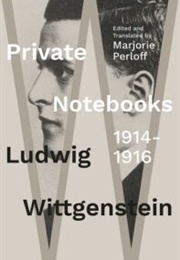 Private Notebooks, 1914-1916 (Ludwig Wittgenstein)