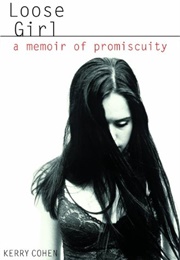 Loose Girl (Kerry Cohen)