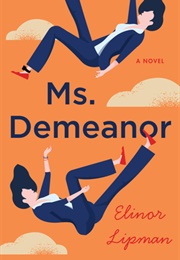 Ms. Demeanor (Elinor Lipman)