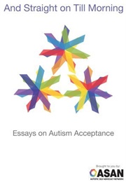 And Straight on Till Morning (Autistic Self Advocacy Network)