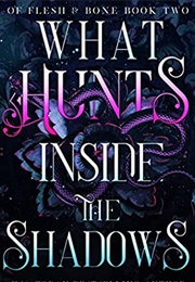 What Hunts Inside the Shadows (Harper L. Woods)