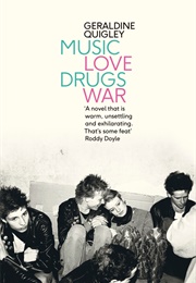 Music, Love, Drugs, War (Geraldin Quigley)