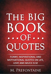 The Big Book of Quotes (M Prefontaine)