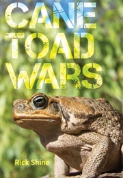 Cane Toad Wars (Rick Shine)