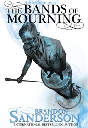 The Bands of Mourning (Mistborn, #6) (Brandon Sanderson)