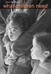 What Children Need (Jane Waldfogel)