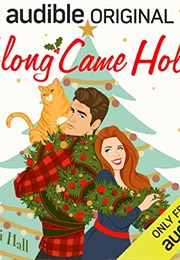 Along Came Holly (Codi Hall)