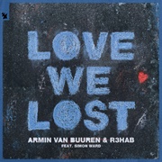 Love We Lost - Armin Van Buuren, R3HAB &amp; Simon Ward