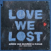 Love We Lost - Armin Van Buuren, R3HAB & Simon Ward