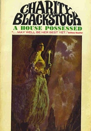 A House Possessed (Charity Blackstock)
