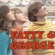 Fatty and George