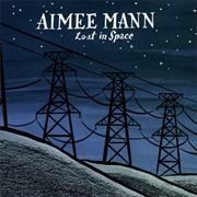 Aimee Mann - Lost in Space