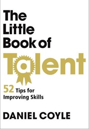 The Little Book of Talent (Daniel Coyle)