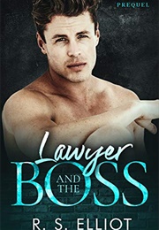 Prequel to Lawyer and the Boss (R.S. Elliot)