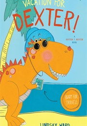 Vacation for Dexter! (Lindsay Ward)