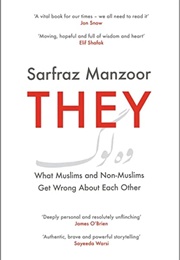 They: What Muslims and Non-Muslims Get Wrong About Each Other (Sarfraz Manzoor)