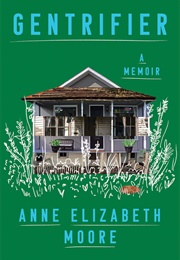 Gentrifier: A Memoir (Anne Elizabeth Moore)