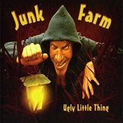Junk Farm - Ugly Little Thing