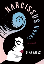 Narcissus Nobody (Gina Yates)