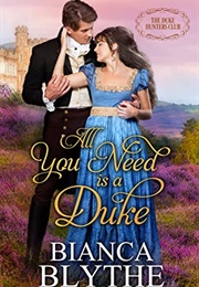 All You Need Is a Duke (Bianca Blythe)