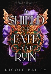 A Shield of Fate and Ruin (Nicole Bailey)