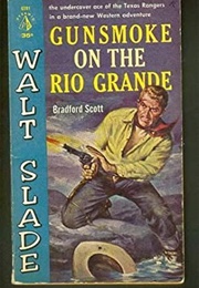 Gunsmoke on the Rio Grande (Bradford Scott)