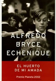 El Huerto De Mi Amada (Alfredo Bryce Echenique)