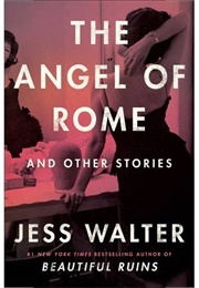 The Angel of Rome (Jess Walter)
